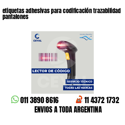 etiquetas adhesivas para codificación trazabilidad pantalones