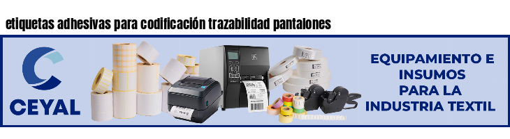 etiquetas adhesivas para codificación trazabilidad pantalones