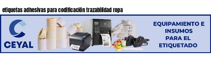 etiquetas adhesivas para codificación trazabilidad ropa