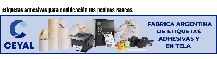 etiquetas adhesivas para codificación tus pedidos Bancos
