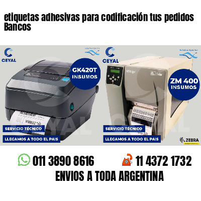 etiquetas adhesivas para codificación tus pedidos Bancos