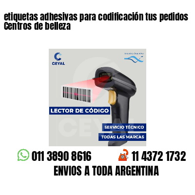 etiquetas adhesivas para codificación tus pedidos Centros de belleza