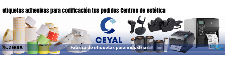 etiquetas adhesivas para codificación tus pedidos Centros de estética