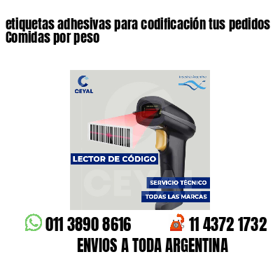etiquetas adhesivas para codificación tus pedidos Comidas por peso