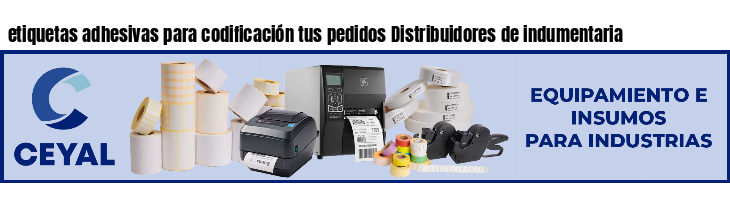 etiquetas adhesivas para codificación tus pedidos Distribuidores de indumentaria