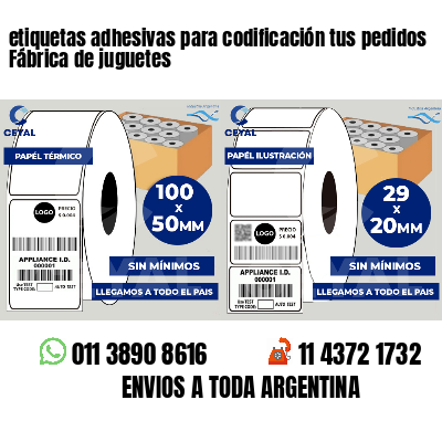 etiquetas adhesivas para codificación tus pedidos Fábrica de juguetes