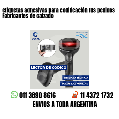 etiquetas adhesivas para codificación tus pedidos Fabricantes de calzado
