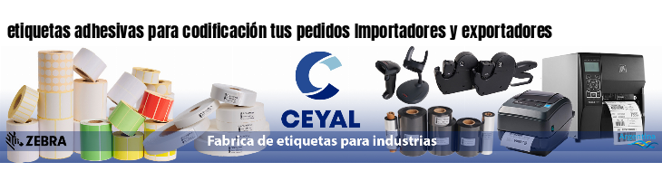 etiquetas adhesivas para codificación tus pedidos Importadores y exportadores