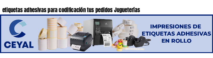 etiquetas adhesivas para codificación tus pedidos Jugueterías