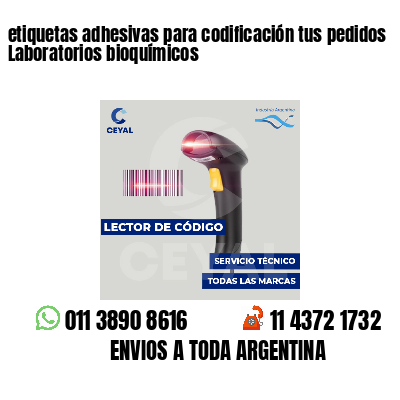 etiquetas adhesivas para codificación tus pedidos Laboratorios bioquímicos