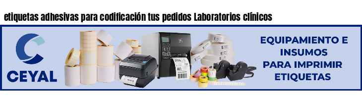 etiquetas adhesivas para codificación tus pedidos Laboratorios clínicos