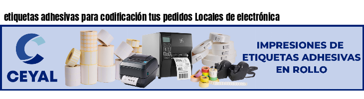 etiquetas adhesivas para codificación tus pedidos Locales de electrónica