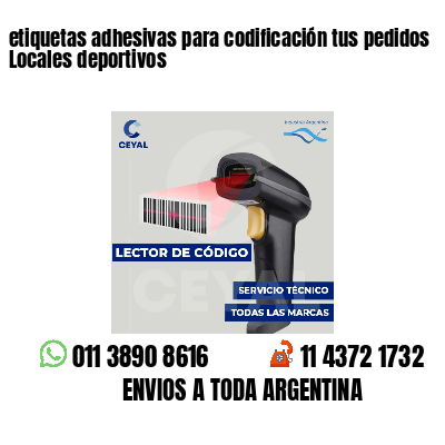 etiquetas adhesivas para codificación tus pedidos Locales deportivos