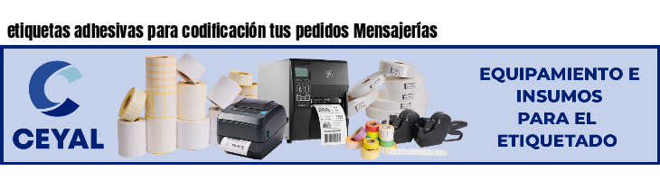 etiquetas adhesivas para codificación tus pedidos Mensajerías