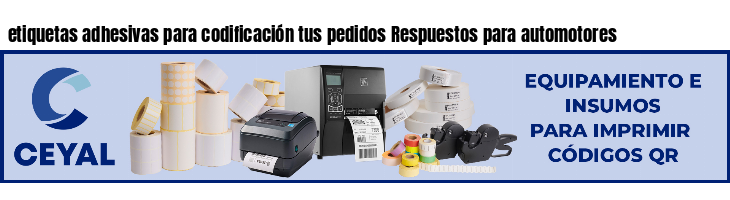 etiquetas adhesivas para codificación tus pedidos Respuestos para automotores