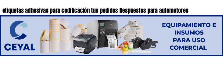 etiquetas adhesivas para codificación tus pedidos Respuestos para automotores