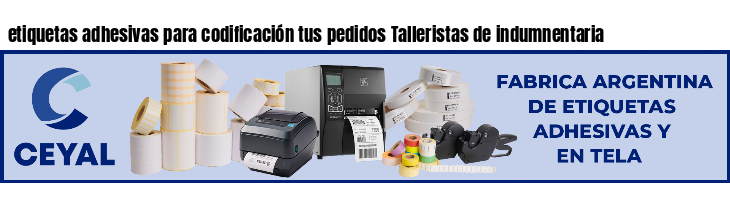 etiquetas adhesivas para codificación tus pedidos Talleristas de indumnentaria