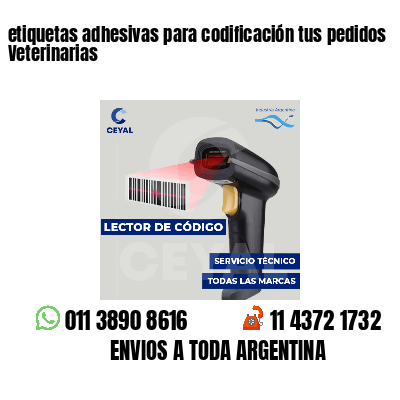 etiquetas adhesivas para codificación tus pedidos Veterinarias