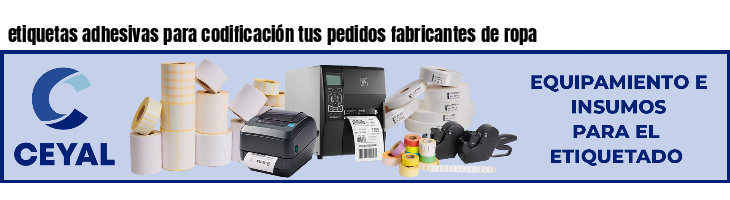 etiquetas adhesivas para codificación tus pedidos fabricantes de ropa