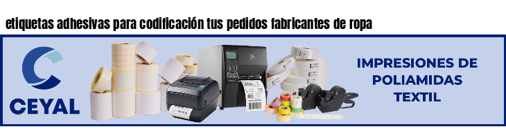 etiquetas adhesivas para codificación tus pedidos fabricantes de ropa