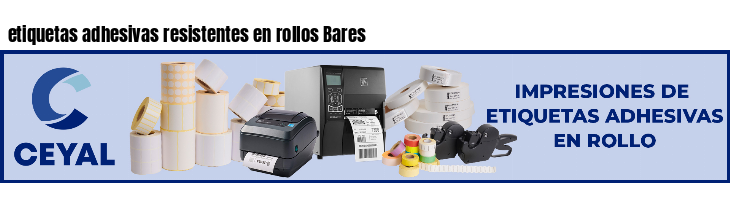 etiquetas adhesivas resistentes en rollos Bares