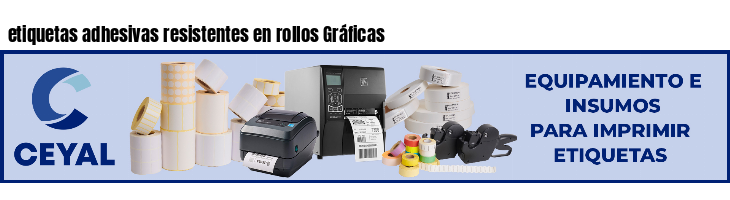 etiquetas adhesivas resistentes en rollos Gráficas