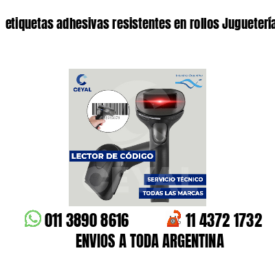 etiquetas adhesivas resistentes en rollos Jugueterías