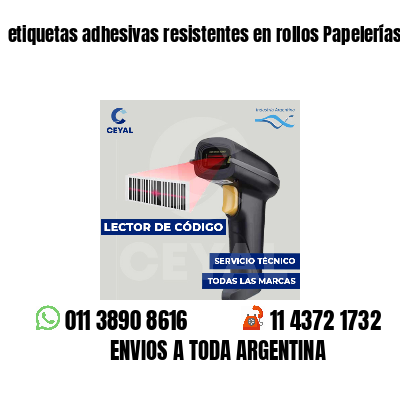 etiquetas adhesivas resistentes en rollos Papelerías