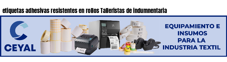 etiquetas adhesivas resistentes en rollos Talleristas de indumnentaria