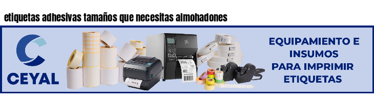 etiquetas adhesivas tamaños que necesitas almohadones
