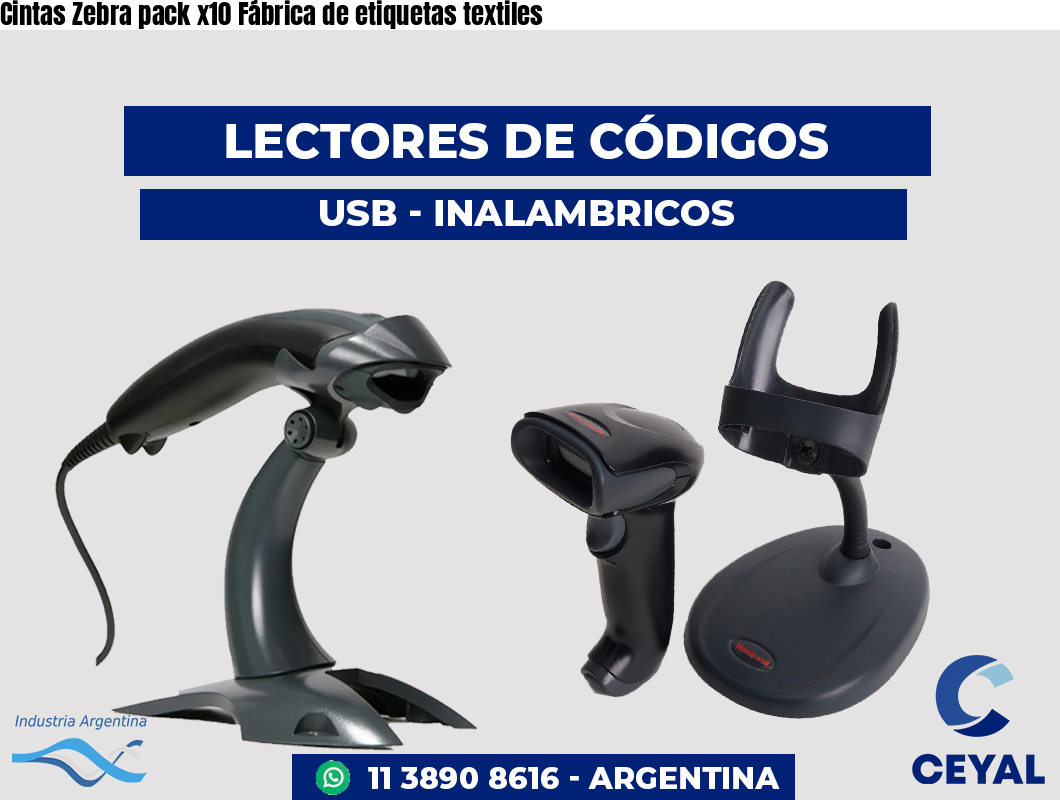 Cintas Zebra pack x10 Fábrica de etiquetas textiles