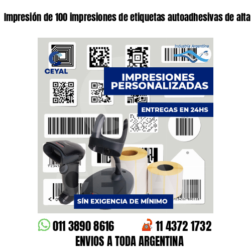 Impresión de 100 impresiones de etiquetas autoadhesivas de alta calidad