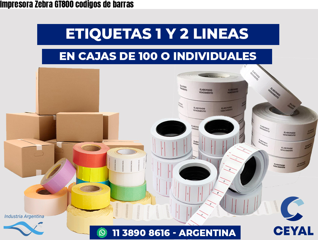 Impresora Zebra GT800 codigos de barras