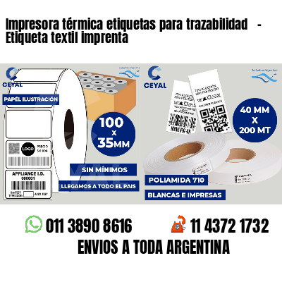 Impresora térmica etiquetas para trazabilidad   - Etiqueta textil imprenta
