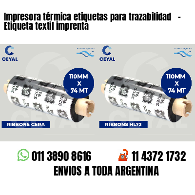 Impresora térmica etiquetas para trazabilidad   - Etiqueta textil imprenta