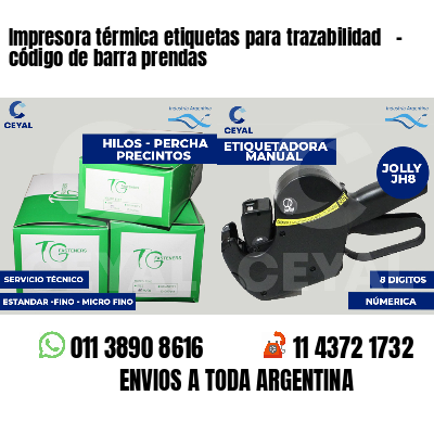 Impresora térmica etiquetas para trazabilidad   - código de barra prendas