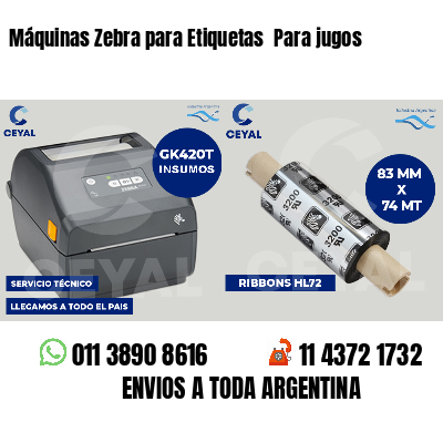 Máquinas Zebra para Etiquetas  Para jugos