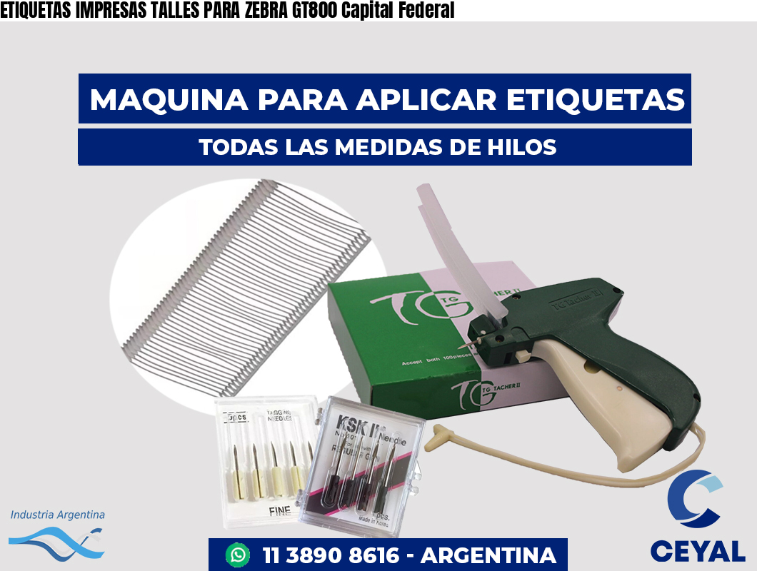 ETIQUETAS IMPRESAS TALLES PARA ZEBRA GT800 Capital Federal
