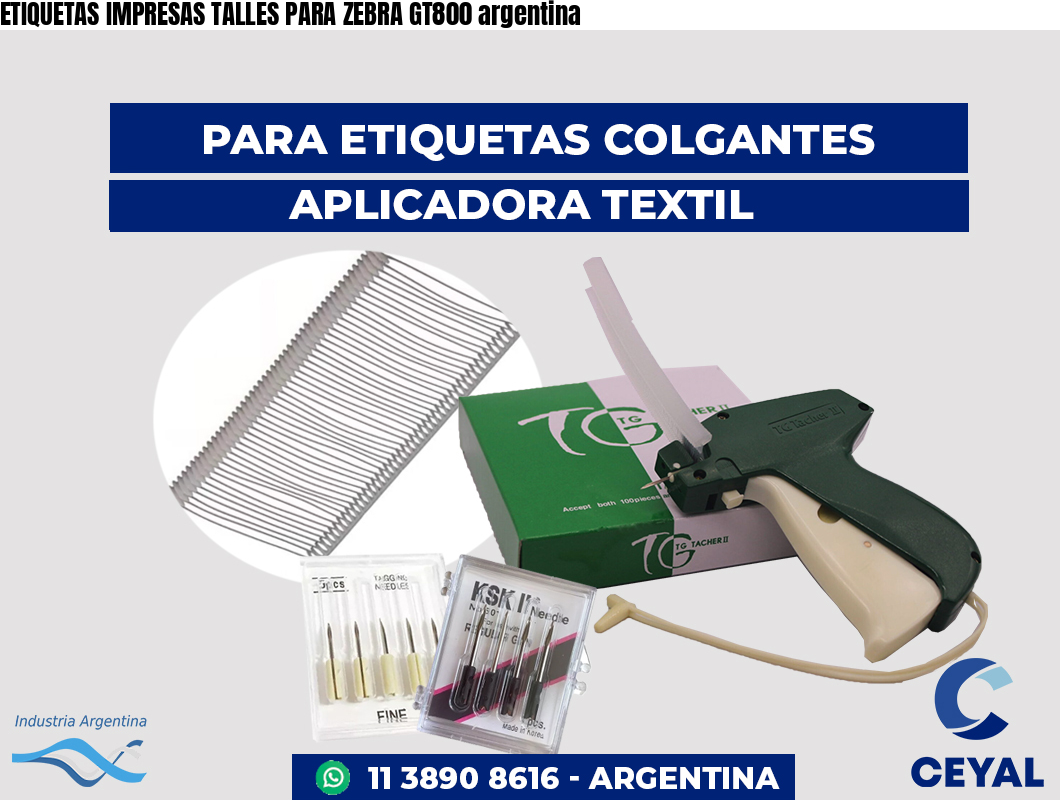 ETIQUETAS IMPRESAS TALLES PARA ZEBRA GT800 argentina