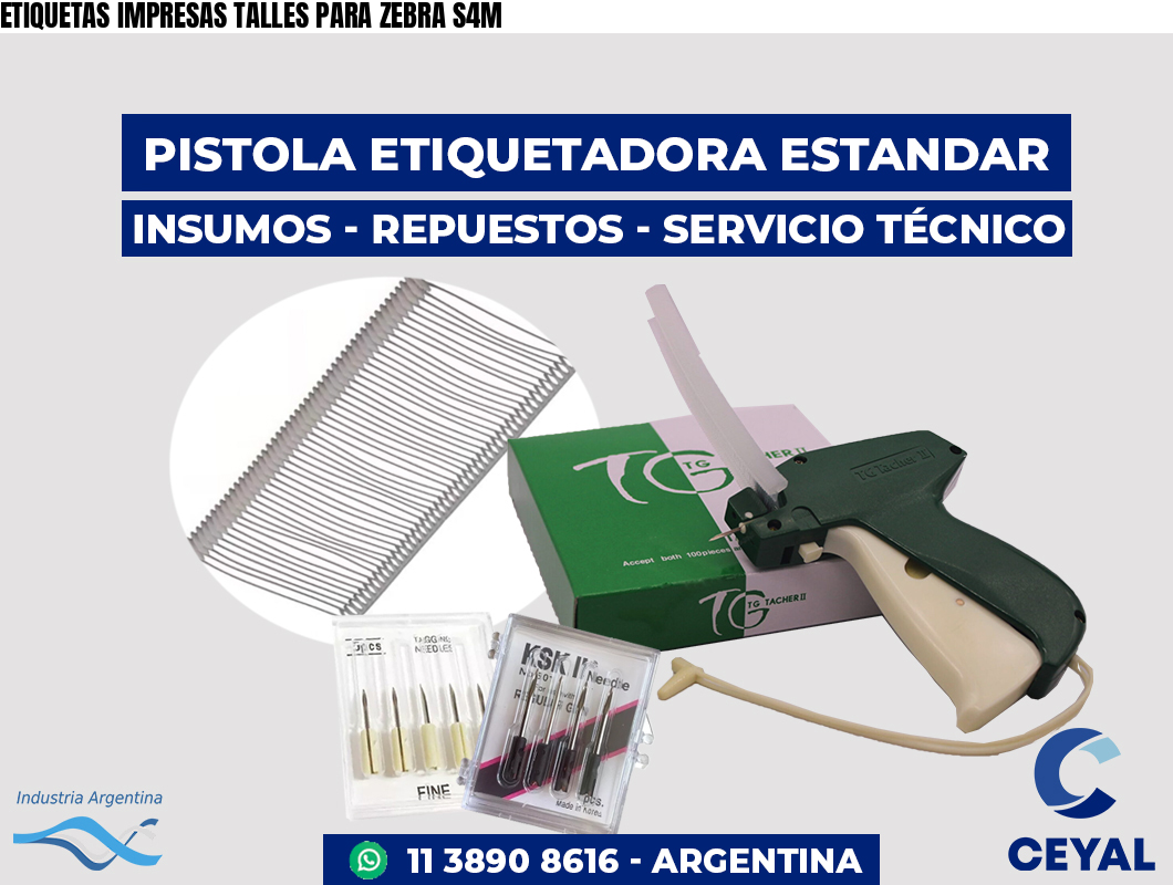 ETIQUETAS IMPRESAS TALLES PARA ZEBRA S4M