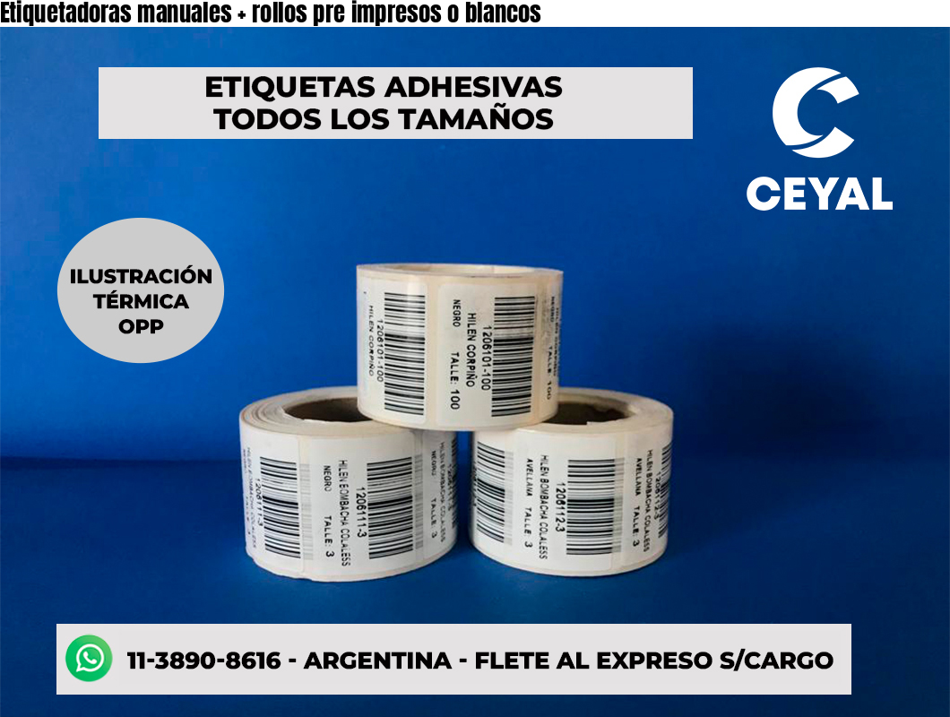 Etiquetadoras manuales + rollos pre impresos o blancos