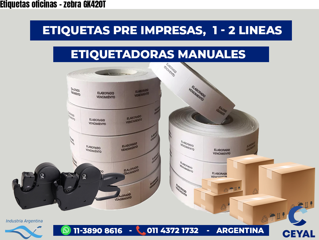 Etiquetas oficinas - zebra GK420T