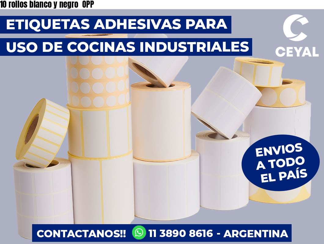 10 rollos blanco y negro OPP