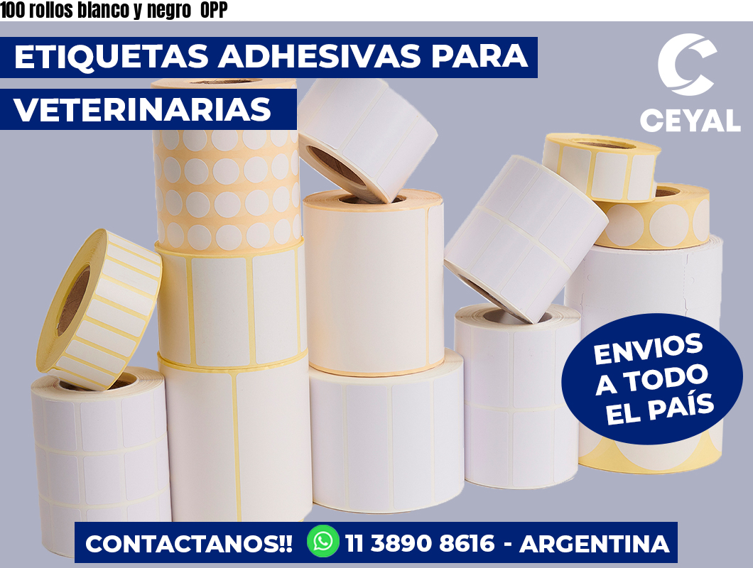 100 rollos blanco y negro  OPP