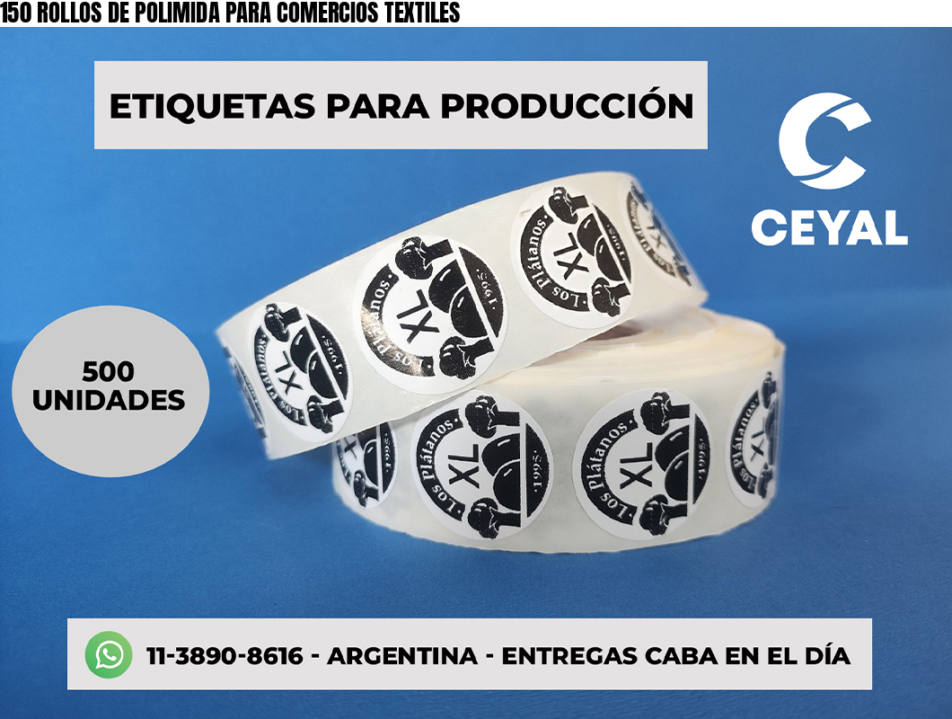 150 ROLLOS DE POLIMIDA PARA COMERCIOS TEXTILES