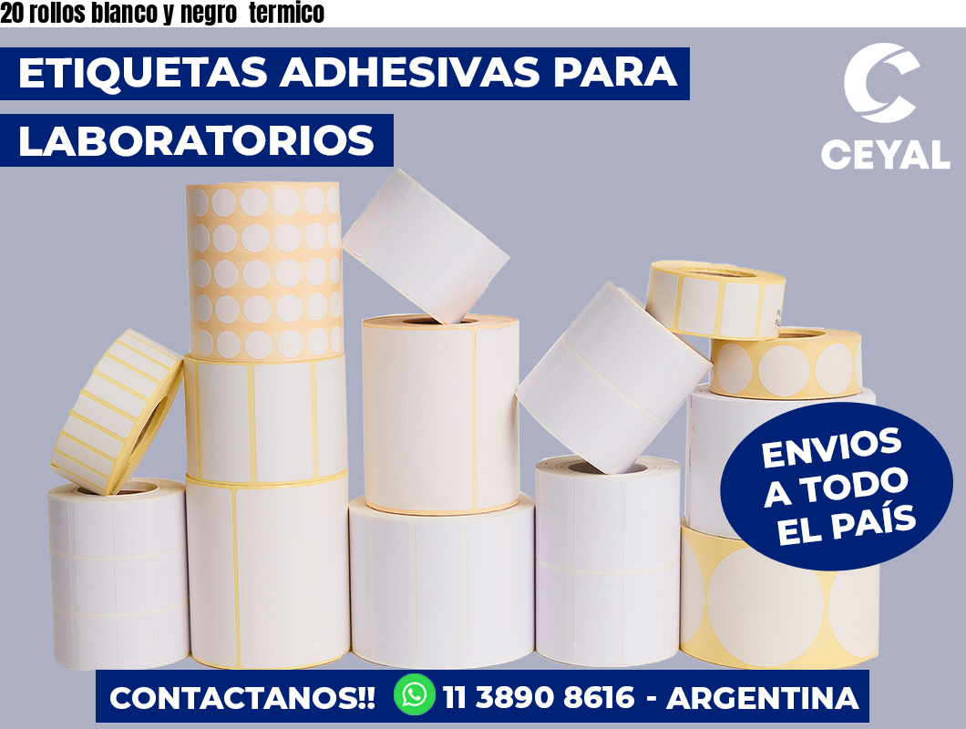 20 rollos blanco y negro termico