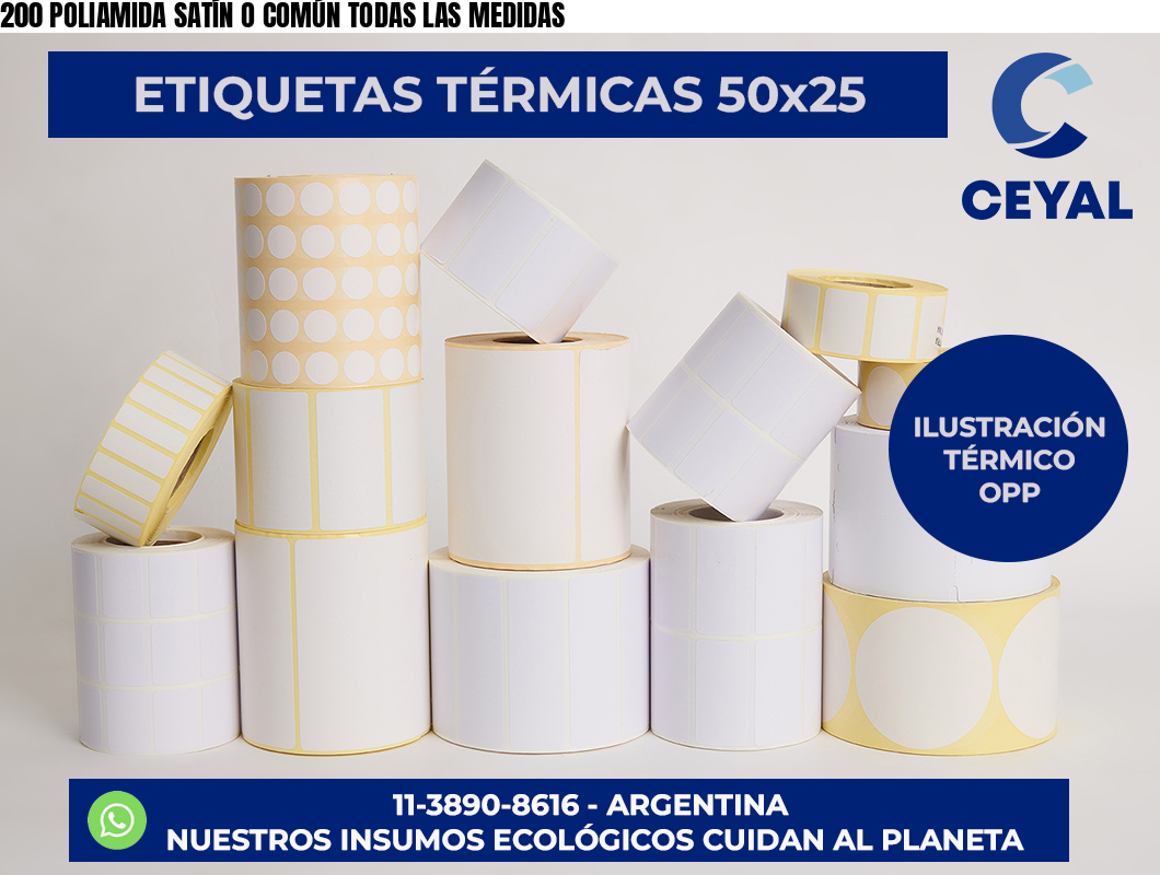 200 POLIAMIDA SATÍN O COMÚN TODAS LAS MEDIDAS