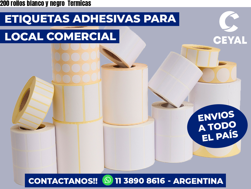 200 rollos blanco y negro  Termicas