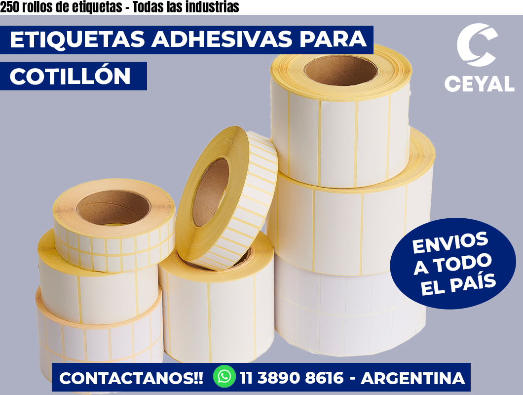 250 rollos de etiquetas - Todas las industrias