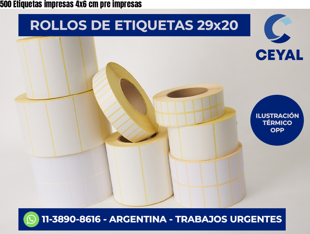 500 Etiquetas impresas 4×6 cm pre impresas
